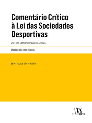 cover image of Comentário Crítico à Lei das Sociedades Desportivas (Excluído o Regime Contraordenacional)